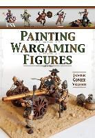 Javier Gomez Valero - Painting Wargaming Figures