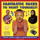 Thomasina Smith, Smith Thomasina - Fantastic Faces to Paint Yourself!