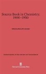 Henry M. Leicester - A Source Book in Chemistry, 1900-1950