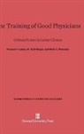 H. Jack Geiger, Fremont J. Lyden, Osler L. Peterson - The Training of Good Physicians