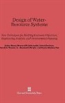 Robert Dorfman, Gordon Maskew Fair, Maynard M. Hufschmidt, Arthur Maass, Stephen A. Marglin, Jr. Thomas... - Design of Water-Resource Systems