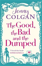 Jenny Colgan - The Good the Bad and the Dumped