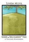 Linda Muhl - Under the 'Muhlberry' Tree (Hardcover)