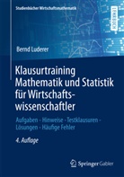 Bernd Luderer - Klausurtraining Mathematik und Statistik für Wirtschaftswissenschaftler