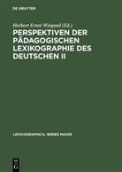 Herber Ernst Wiegand, Herbert Ernst Wiegand, Herbert Ernst Wiegand - Perspektiven der pädagogischen Lexikographie des Deutschen. Bd.2