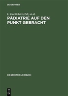 L. Dorlöchter, M Müller, M. Müller, Radke, M Radke, M. Radke - Pädiatrie auf den Punkt gebracht