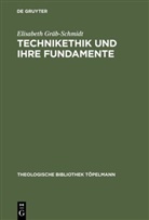 Elisabeth Gräb-Schmidt - Technikethik und ihre Fundamente