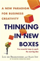 Brabander, Luc de Brabandere, Luc De Brabandere, Iny, Alan Iny - Thinking in New Boxes: A New Paradigm for Business Creativity
