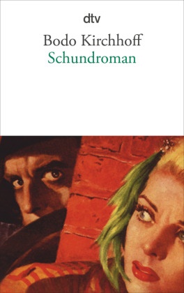 Bodo Kirchhoff - Schundroman