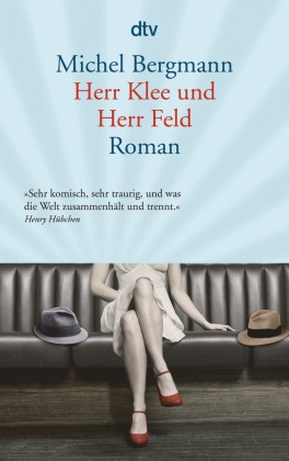Michel Bergmann - Herr Klee und Herr Feld - Roman