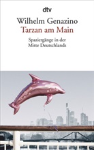 Wilhelm Genazino - Tarzan am Main