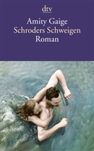 Amity Gaige - Schroders Schweigen
