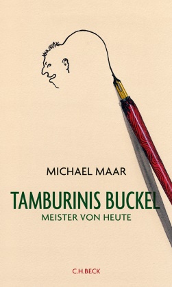 Michael Maar - Tamburinis Buckel - Meister von heute. Reden und Rezensionen