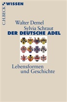 Walte Demel, Walter Demel, Sylvia Schraut - Der deutsche Adel