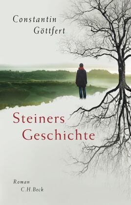 Constantin Göttfert - Steiners Geschichte - Roman