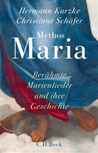 Kurzk, Herman Kurzke, Hermann Kurzke, Schäfer, Christiane Schäfer - Mythos Maria
