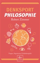 Robert Zimmer - Denksport-Philosophie