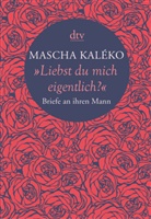 Mascha Kaléko, Prokop, Eva-Mari Prokop, Eva-Maria Prokop, Zoch-Westphal, Zoch-Westphal... - "Liebst du mich eigentlich?"
