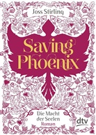Joss Stirling - Die Macht der Seelen - Saving Phoenix