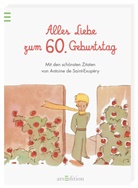 Antoine de Saint-Exupéry, Antoine de Saint-Exupéry, Antoine de Saint-Exupéry, Antoine de Saint-Exupéry - Alles Liebe zum 60. Geburtstag