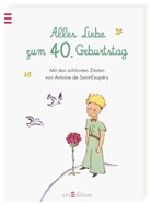 Antoine de Saint-Exupéry, Antoine de Saint-Exupéry, Antoine de Saint-Exupèry, Antoine de Saint-Exupéry, Antoine de Saint-Exupéry, Antoine de Saint-Exupèry - Alles Liebe zum 40. Geburtstag