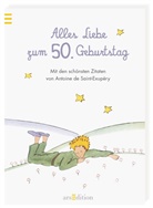 Antoine de Saint-Exupéry, Antoine de Saint-Exupéry, Antoine de Saint-Exupéry, Antoine de Saint-Exupéry - Alles Liebe zum 50. Geburtstag