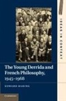 Edward Baring - Young Derrida and French Philosophy, 1945-1968