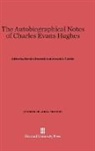David J. Danelski, Joseph S. Tulchin - The Autobiographical Notes of Charles Evans Hughes