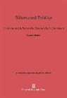 Byron E. Shafer - Bifurcated Politics