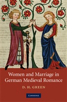 D. H. Green, D. H. (Trinity College Green - Women and Marriage in German Medieval Romance