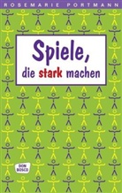 Rosemarie Portmann - Spiele, die stark machen