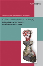Carsten Gansel, Heinric Kaulen, Heinrich Kaulen, Hermann Korte - Kriegsdiskurse in Literatur und Medien nach 1989