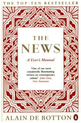 Alain de Botton - The News: A User's Manual
