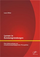 Laura Ritter - Lernen in Existenzgründungen: Eine Untersuchung aus erwachsenenpädagogischer Perspektive