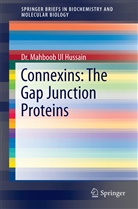 Dr Mahboob Ul Hussain, Dr. Mahboob Ul Hussain, Mahboob Ul Hussain - Connexins: The Gap Junction Proteins