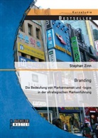 Stephan Zinn - Branding: Die Bedeutung von Markennamen und -logos in der strategischen Markenführung