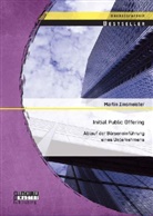 Martin Zinsmeister - Initial Public Offering: Ablauf der Börseneinführung eines Unternehmens