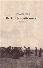 Ludwig Fels, Fels Ludwig - Die Hottentottenwerft
