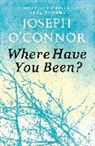Joseph Connor, O&amp;apos, Joseph O'Connor - Where Have you Been