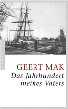 Geert Mak - Das Jahrhundert meines Vaters