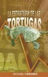 Michael Faitgner - La Estrategia de las Tortugas
