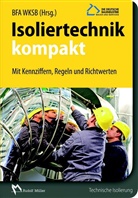 Kälte- Bundesfachabteilung Wärme-, Bundesfachabteil Wärme-  Kälte-  Schall- und Bran - Isoliertechnik kompakt