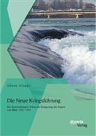 Adnan Alijagic - Die Neue Kriegsführung: Der Bosnienkrieg im Fokus die Belagerung der Region von Bihac 1992 - 1995