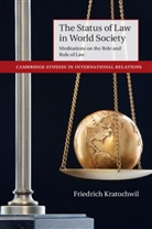 Friedrich Kratochwil, Friedrich (European University Institu Kratochwil, Friedrich (European University Institute Kratochwil - Status of Law in World Society