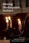 Andrew Gurr, Andrew (University of Reading) Karim-Cooper Gurr, Andrew Karim-Cooper Gurr, Andrew Gurr, Andrew (University of Reading) Gurr, Gurr Andrew... - Moving Shakespeare Indoors