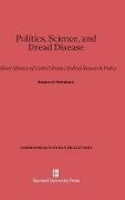 Stephen P. Strickland - Politics, Science, and Dread Disease - A Short History of United States Medical Research Policy
