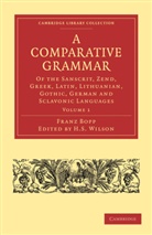 Franz Bopp, H. H. Wilson, H.H. Wilson - A Comparative Grammar of the Sanscrit, Zend, Greek - Volume 1: A Comparative Grammar