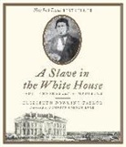 Elizabeth Dowling Taylor, Elizabeth Dowling Taylor, Elizabeth Dowling/ Gordon-Reed Taylor - A Slave in the White House (Audio book)