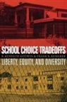 R. Kenneth Godwin, Frank R. Kemerer - School Choice Tradeoffs