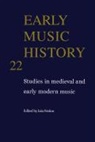 Dr. Iain Fenlon, Iain Fenlon, Iain (University of Cambridge) Fenlon, Iain Alexander Fenlon, Professor Iain Fenlon, Wulf Arlt... - Early Music History: Volume 22